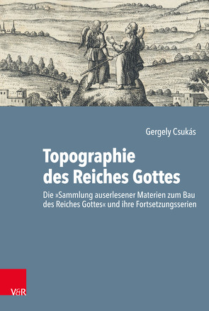 Topographie des Reiches Gottes von Csukás,  Gergely, Daniel,  Thilo, Jakubowski-Tiessen,  Manfred, Schrader,  Hans-Jürgen