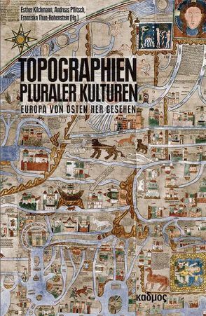 Topographien pluraler Kulturen von Andreas,  Pflitsch, Andronikashvili,  Zaal, Augsburger,  Janis, Jaki¨a,  Miranda, Kilchmann,  Esther, Konuk,  Kader, Petzer,  Tatjana, Przibilla,  Helen, Thun-Hohenstein,  Franziska, Winckler,  Barbara