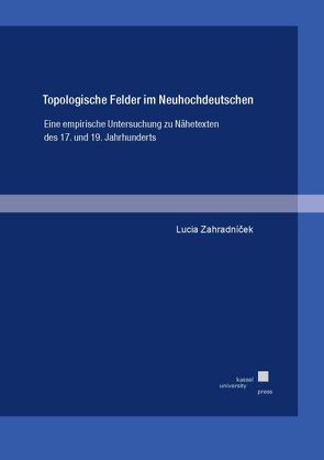 Topologische Felder im Neuhochdeutschen von Zahradníček,  Lucia