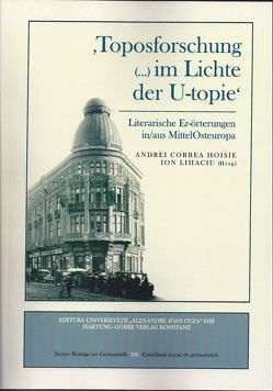 ‚Toposforschung (…) im Lichte derU-topie‘ von Aanei,  Mihaela, Auteri,  Laura, Bobinac,  Marijan, Cheie,  Laura, Colin,  Amy-Diana, Constantinescu,  Romanita, Corbea-Hoisie,  Andrei, Craciun,  Iona, Csáky,  Moritz, Cybenko,  Larissa, Dácz,  Enikö, Decuble,  Gabriel H, Eidherr,  Armin, Fischer,  Markus, Foi,  Maria Carolina, Gaier,  Ulrich, Gossens,  Peter, Hainz,  Martin A., Höhne,  Steffen, HUMĂ,  CEZARA, Klanska,  Maria, Kührer-Wielach,  Florian, Kunicki,  Wojciech, Lajarrige,  Jacques, Landolfi,  Andrea, Langer,  Gerhard, Lihacia,  Ion, Lihaciu,  Ion, Liska,  Vivian, Lorenz,  Susanne, Matiychuk,  Oxana, Morris,  Leslie, Moser,  Joseph W., Ohrlinger,  Herbert, PĂLIMARIU,  ANA MARIA, Pfützner,  Andreas, Rubel,  Alexander, Ruthner,  Clemens, Rychlo,  Petro, Sagnol,  Marc, Sánta-Jakabházi,  Réka, Schablewski,  Frank, Schenkel,  Elmar, Schrader,  Hans-Jürgen, Solomon,  Francisca, Spinei,  Cristina, Varga,  Pal S., Vilas-Boas,  Gonçalo, Weger,  Tobias, Weinberg,  Manfred, Werner,  Michael, Winkler,  Markus, Zivkovic,  Yvonne, Zup,  Iulia