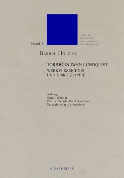 Torbjörn Iwan Lundquist – Werkverzeichnis und Diskographie von Hölzing,  Bärbel, Lagergren,  Marianne