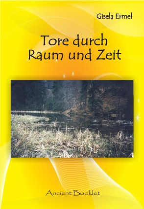 Tore durch Raum und Zeit von Ermel,  Gisela