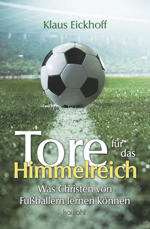 Tore für das Himmelreich von Eickhoff,  Klaus