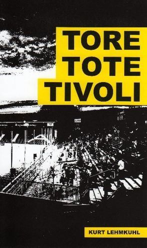 Tore, Tote, Tivoli von Decoux,  Marcel, Krupp,  Maren, Lehmkuhl,  Kurt