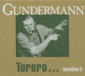 Torero von Gundermann,  Gerhard