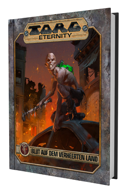 Torg Eternity – Blut auf dem Verheerten Land von Crafton,  Leamon, Gilbert,  Deanna, Gordon,  Greg, Hayhurst,  Darrell, JR, Reeves,  Brian, Watson,  John