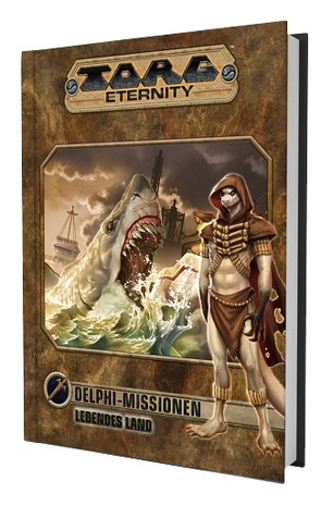 Torg Eternity – Delphi Missionen: Das Lebende Land von Dawsey,  James, Gorden,  Greg, Horner,  Miranda, Jones,  Rick, Kenson,  Steve, Keyes,  Bill, Lopez,  Henry, Lundeen,  Ron, Pavao,  Aaron, Reischl,  Wendelyn, Terra,  John