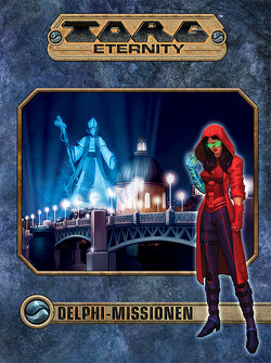 Torg Eternity – Delphi Missionen – Der Sturm kommt von Gorden,  Greg, Hayhurst,  Darrell, Horner,  Miranda, Kenson,  Steve, Schwalb,  Robert, Slavikcsek,  Bill, Stark,  Ed, Terra,  John, Valentinelli,  Monica, Watson,  Ross, Wick,  John