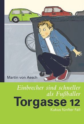 Torgasse 12 – Einbrecher sind schneller als Fussballer von Aesch,  Martin von