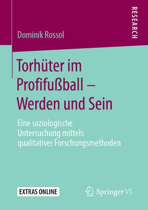 Torhüter im Profifußball – Werden und Sein von Rossol,  Dominik