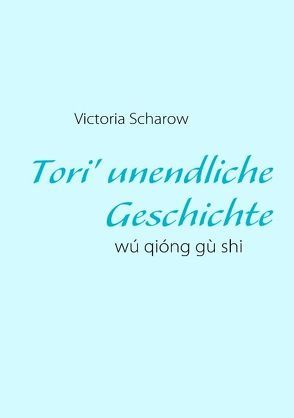 Tori‘ unendliche Geschichte von Scharow,  Victoria