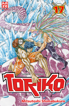 Toriko 17 von Seebeck,  Jürgen, Shimabukuro,  Mitsutoshi