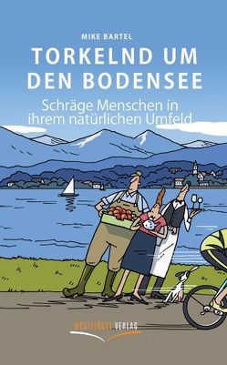 Torkelnd um den Bodensee von Bartel,  Mike, Tanck,  Birgit