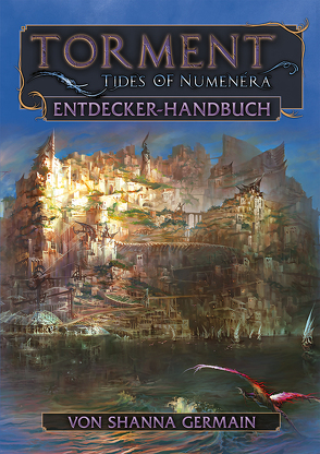 Torment: Tides of Numenera – Das Entdecker-Handbuch von Cook,  Monte, Germain,  Shanna