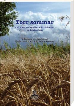 Torr sommar und andere schwedische Erzählungen von Danielsson,  Tage, Guttke,  Stefan, Moberg,  Vilhelm, Natusch,  Frauke, Olofsson,  Ann Ch, Stenberg,  Birgitta, Strindberg,  August