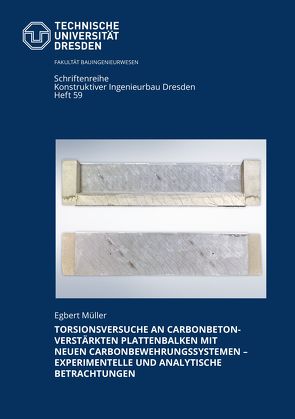 Torsionsversuche an carbonbetonverstärkten Plattenbalken mit neuen Carbonbewehrungssystemen von Müller,  Egbert