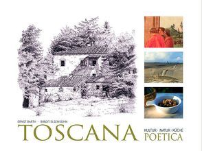 Toscana Poetica von Barth,  Ernst, Battistoni,  Roberto, Eggert,  Isabella, Elsensohn,  Birgit