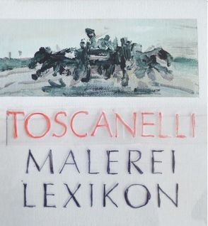 Toscanelli Malerei Lexikon von Belgin,  Tayfun, Breckner,  Till, Faber,  Ivo, Stecker,  Raimund