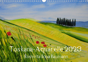 Toskana-Aquarelle 2023 (Wandkalender 2023 DIN A3 quer) von Ilona Baumann,  Roswita