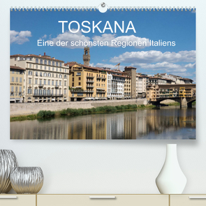 Toskana – eine der schönsten Regionen Italiens (Premium, hochwertiger DIN A2 Wandkalender 2022, Kunstdruck in Hochglanz) von Teuber,  Wolfgang