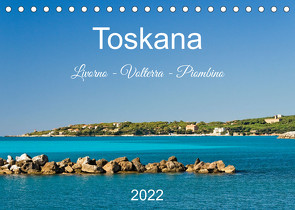 Toskana. Livorno – Volterra – Piombino (Tischkalender 2022 DIN A5 quer) von Kolfenbach,  Klaus