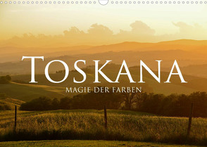 Toskana – Magie der Farben (Wandkalender 2023 DIN A3 quer) von Keller,  Fabian