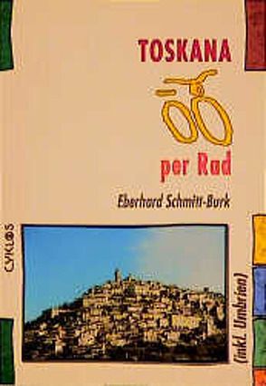 Toskana per Rad von Schmitt-Burk,  Eberhard