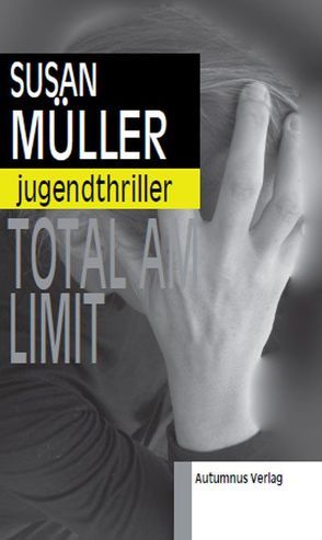 Total am Limit von Müller,  Susan