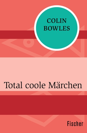 Total coole Märchen von Bowles,  Colin, Koch,  Oliver