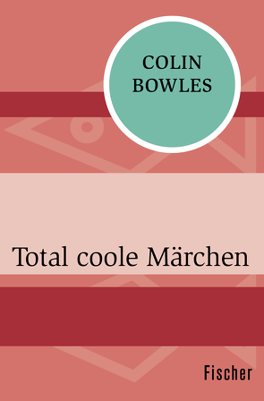 Total coole Märchen von Bowles,  Colin, Koch,  Oliver