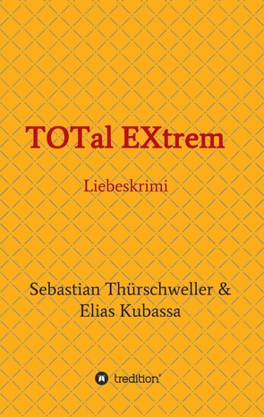 TOTal EXtrem von Kubassa,  Elias, Thürschweller,  Sebastian