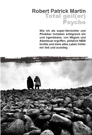 Total geil(er) Psycho! von Martin,  Robert Patrick