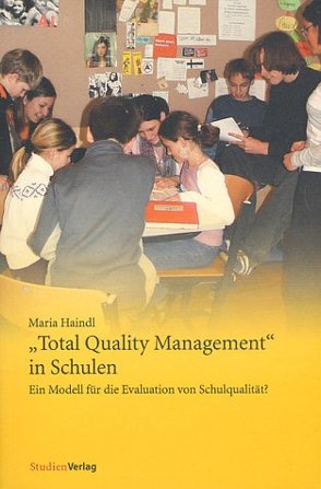 Total Quality Management in Schulen von Haindl,  Maria