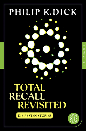 Total Recall Revisited von Dick,  Philip K, Steinaecker,  Thomas von