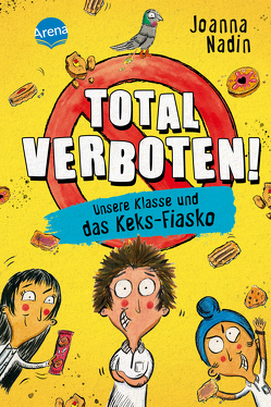 Total verboten! Unsere Klasse und das Keks-Fiasko von Möller,  Jan, Nadin,  Joanna, Parekh,  Rikin