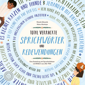 Total verrückte SPRICHWÖRTER und REDEWENDUNGEN von Edwards,  Nicola, Montoya,  Manu, Rohrbacher,  Beatrix