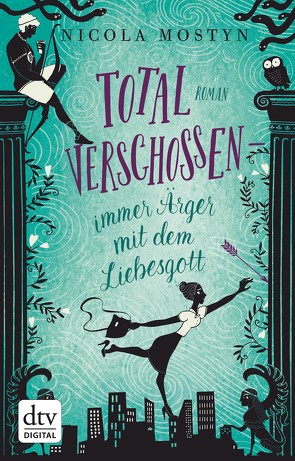 Total verschossen – immer Ärger mit dem Liebesgott von Blum,  Christine, Mostyn,  Nicola