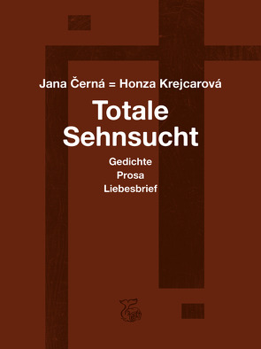 Totale Sehnsucht von Černá,  Jana, Colombi,  Matteo, Czock,  Daniel, Krejcarová,  Honza, Lisa,  Martina