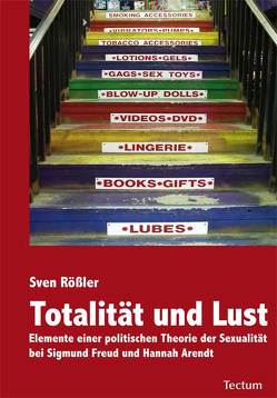 Totalität und Lust von Rößler,  Sven