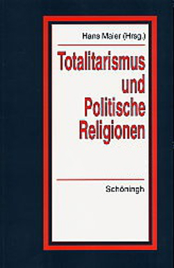 Totalitarismus und politische Religionen, Band I-III von Maier,  Hans, Schaefer,  Michael