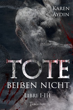 Tote beißen nicht von Aydin,  Karen, Verlag,  Tribus