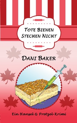 Tote Bienen stechen nicht von Baker,  Dani