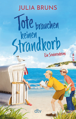 Tote brauchen keinen Strandkorb von Bruns,  Julia