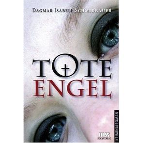 Tote Engel von Schmidbauer,  Dagmar Isabell