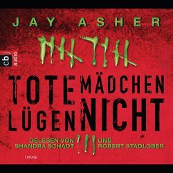 Tote Mädchen lügen nicht von Asher,  Jay, Krüger,  Knut, Schadt,  Shandra, Stadlober,  Robert