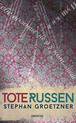 Tote Russen von Groetzner,  Stephan