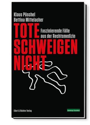 Tote schweigen nicht von Mittelacher,  Bettina, Püschel,  Klaus