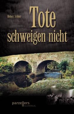 Tote schweigen nicht, E-Book von Stöber,  Robert