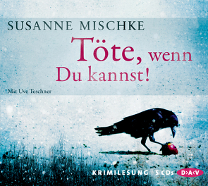 Töte, wenn Du kannst! von Mischke,  Susanne, Teschner,  Uve