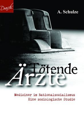 Tötende Ärzte von Schulze,  Anke